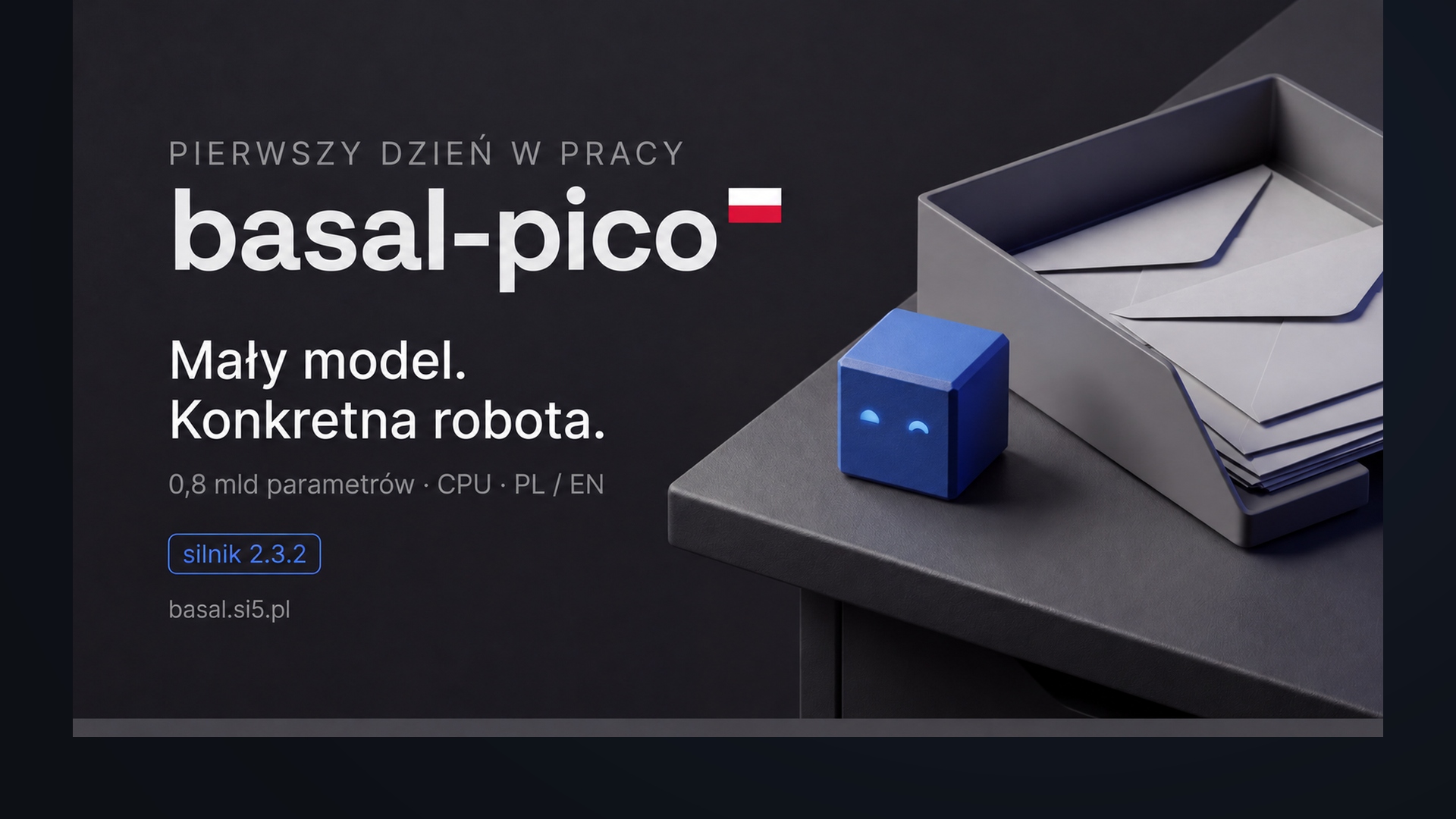 basal-pico 0.8B: mały model decyzyjny i premiera silnika 2.3.2